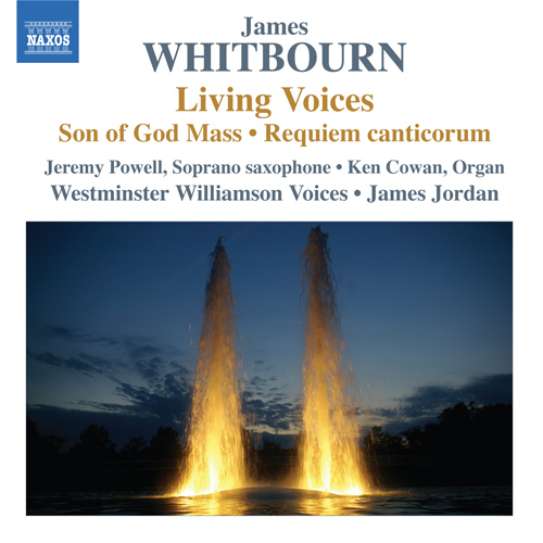 WHITBOURN, J.: Living Voices • Son of God Mass • Requiem canticorum