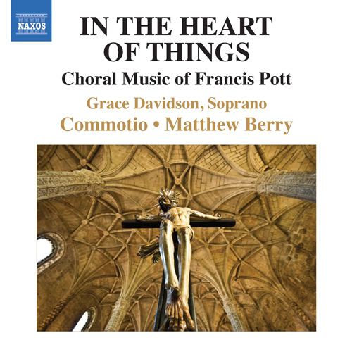 POTT, F.: Choral Music (In the Heart of Things)