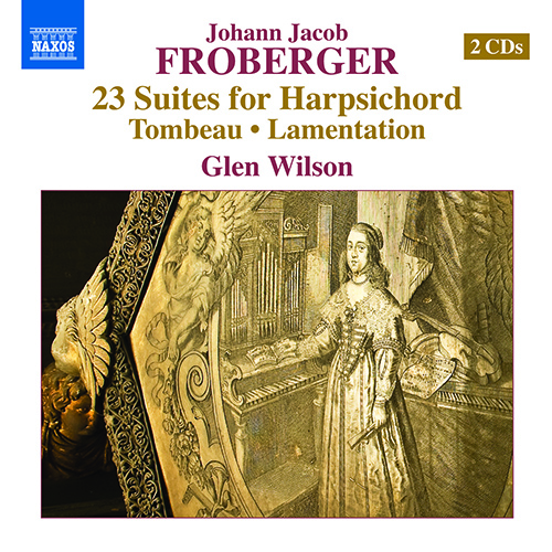 FROBERGER, J.J.: 23 Suites • Tombeau • Lamentation