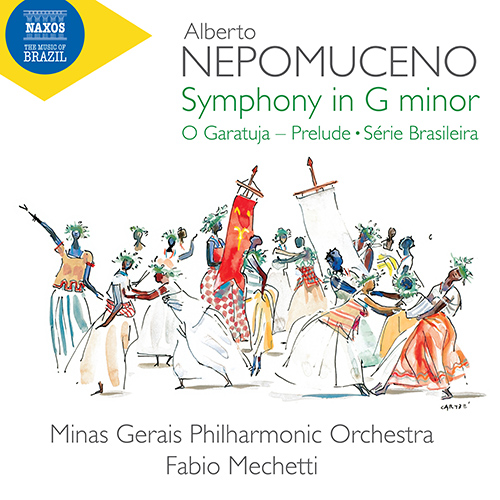 NEPOMUCENO, A.: Symphony in G Minor / O Garatuja: Prelude / S&eacute;rie brasileira