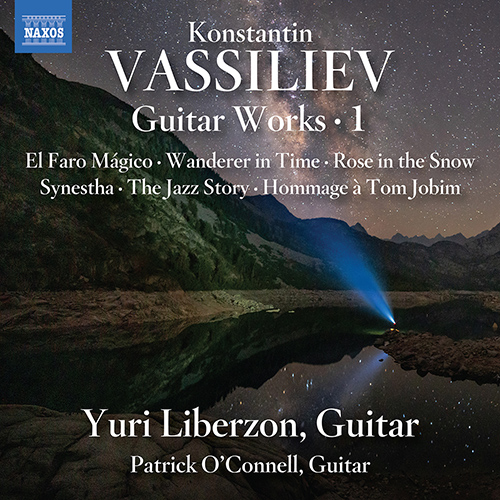 VASSILIEV, K.: Guitar Works, Vol. 1 – El faro mágico • Wanderer in Time • Rose in the Snow • Synestha 