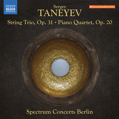 TANEYEV, S.I.: String Trio in E-Flat Major, Op. 31 • Piano Quartet in E Major, Op. 20