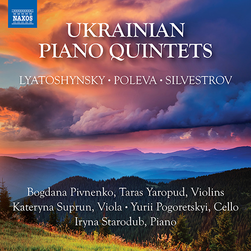 Ukrainian Piano Quintets – LYATOSHINSKY, B.M. • SILVESTROV, V. • POLEVA, V.V.