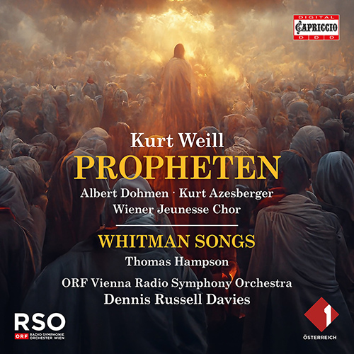 WEILL, K.: Propheten (performing version by D. Drew and N. Sheriff) • 4 Walt Whitman Songs (arr. K. Weill and I. Schlein)
