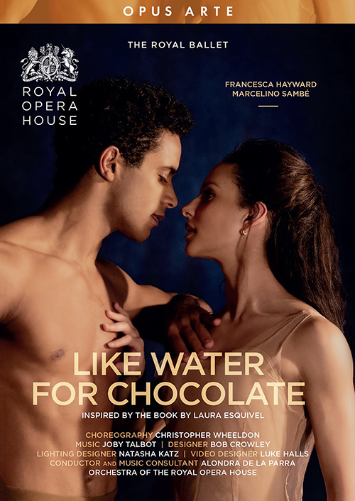 TALBOT, J.: Like Water for Chocolate [Ballet] (Royal Ballet, 2022)