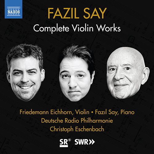 SAY, F.: Violin Works – Violin Sonatas Nos. 1, 2 • Violin Concerto