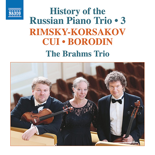 History of the Russian Piano Trio, Vol. 3 – RIMSKY-KORSAKOV • CUI • BORODIN
