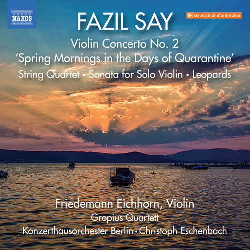 SAY, F.: Violin Concerto No. 2 • String Quartet • Sonata for Solo Violin • Leopards