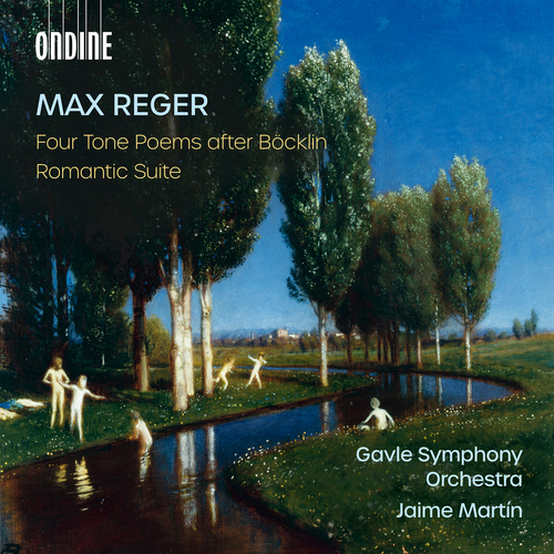 REGER, M.: 4 Tone Poems after Arnold Böcklin • Romantic Suite
