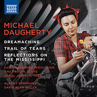 DAUGHERTY, M.: Dreamachine / Trail of Tears / Reflections on the Mississippi