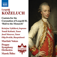 KOŽELUCH, L.: Cantata for the Coronation of Leopold II, "Hail to the Monarch"