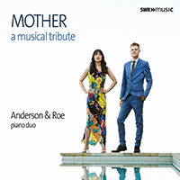 Piano Duo Recital: Anderson and Roe Piano Duo - DVOŘÁK, A. / MERCURY, F. / RACHMANINOV, S. / SIMON, P. / GRIEG, E. (Mother: A Musical Tribute)