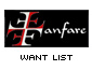Fanfare, Want List
