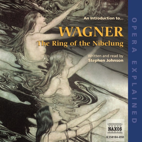 Opera Explained – The Ring of the Nibelung