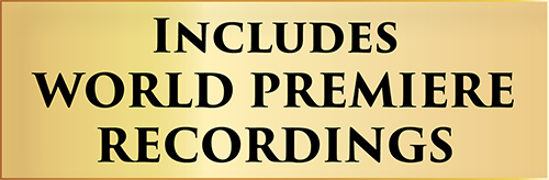 Includes World Premiere Recordings