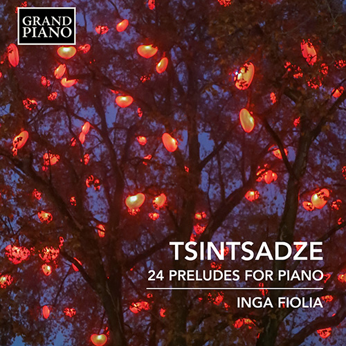 TSINTSADZE, S.: 24 Preludes for Piano