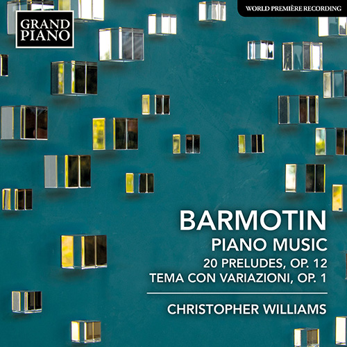 BARMOTIN, S.: 20 Preludes, Op. 12 / Theme and Variations, Op. 1
