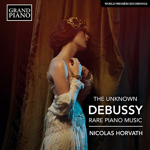 DEBUSSY, C.: Rare Piano Music (The Unknown Debussy)