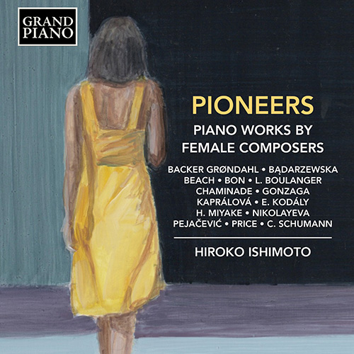 Piano Recital: Ishimoto, Hiroko - PEJAČEVIĆ, D. / CHAMINADE, C. / BON, A. / SCHUMANN, C. / BACKER GRØNDAHL, A. (Women Composers: Piano Works)