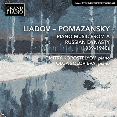 Piano Recital: Korostelyov, Dmitry / Solovieva, Olga - LIADOV, K.N. / POMAZANSKY, E.I. / ANTIPOV, K.A. (Piano Music from a Russian Dynasty)