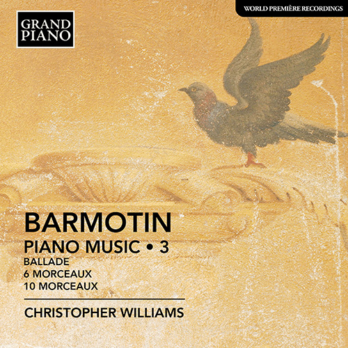 BARMOTIN, S.: Piano Music, Vol. 3 - Ballade in B-Flat Minor / 6 Morceaux / 10 Morceaux