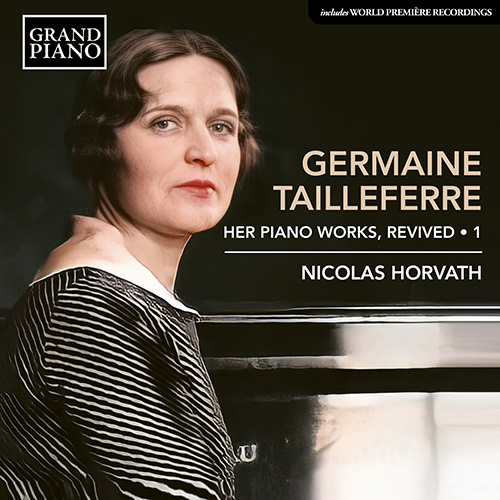 Germaine Tailleferre’s complete piano music (Vol. 1)