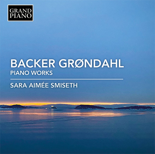 BACKER GRØNDAHL, A.: Piano Works - 11 Norske folkeviser og folkedanse, Op. 30 / 12 Smaa fantasistykker, Op. 55 (excerpts)
