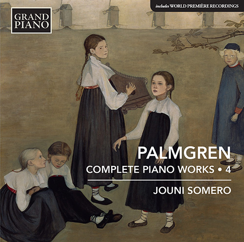 PALMGREN, S.: Piano Works (Complete), Vol. 4