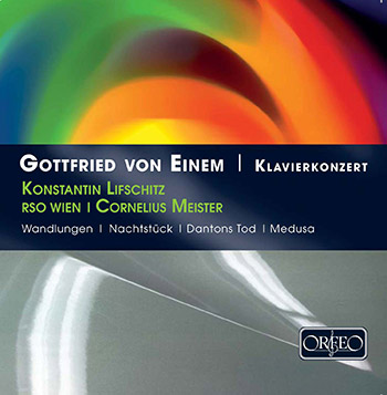 EINEM, G. von: Piano Concerto, Op. 20 / Wandlungen / Nachtst&uuml;cke / Dantons Tod / Medusa