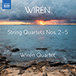 WIRÉN, D.: String Quartets Nos. 2-5 (Wirén Quartet)