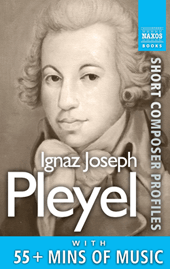 Short Compoer Profiles: Ignaz Joseph Pleyel (Allan Badley)