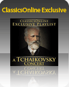 ClassicsOnline Exclusive: A Tchaikovsky Concert