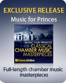 Classicsonline Exclusive Release Music for Pinces Full-length chamber music masterpieces
