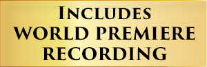 Includes World Premiere Recording