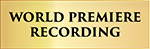 World Premiere Recording