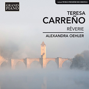 CARRE&Ntilde;O, T.: R&ecirc;verie - Selected Music for Piano