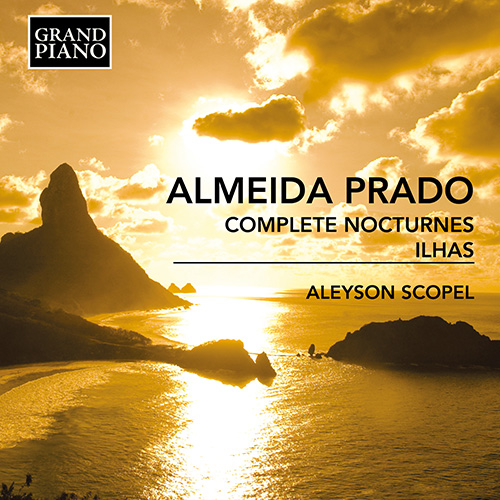 REZENDE DE ALMEIDA PRADO, J.A.: Nocturnes (Complete) / Ilhas