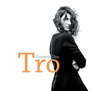 Gwyneth Glyn: Tro