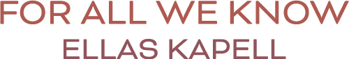 Ellas Kapell – For All We Know