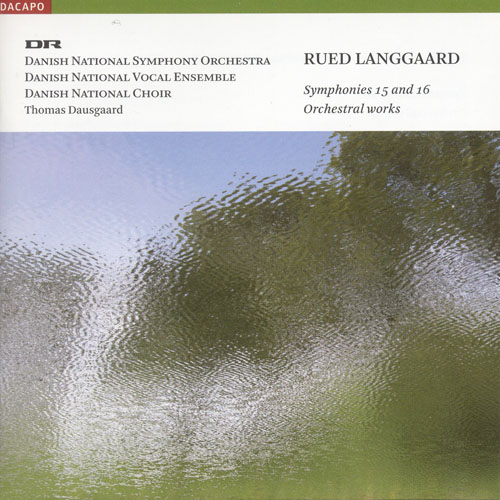 Langgaard, R.: Symphonies Nos. 15, ‘Sostormen’ and 16, ‘Syndflod Af Sol’