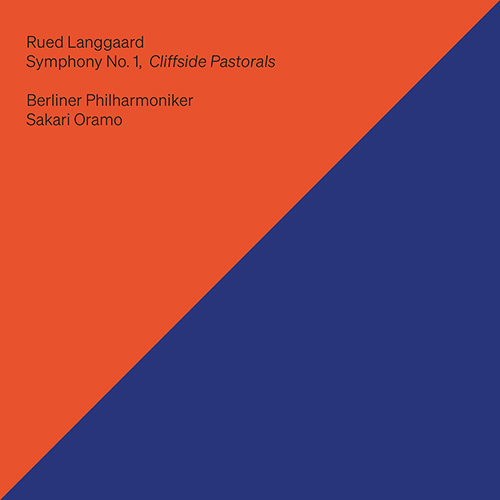 LANGGAARD, R.: Symphony No. 1, “Klippepastoraler” (Berlin Philharmonic, Oramo)