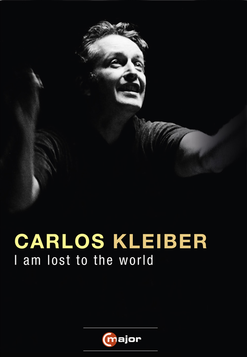 CARLOS KLEIBER – I am Lost to the World