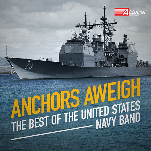 UNITED STATES NAVY BAND: Anchors Aweigh