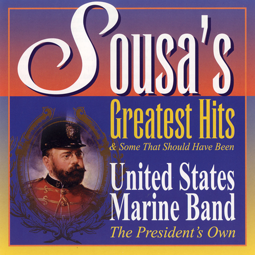 PRESIDENT'S OWN UNITED STATES MARINE BAND: Sousa's Greatest Hits