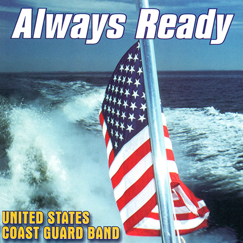 UNITED STATES COAST GUARD BAND: Always Ready