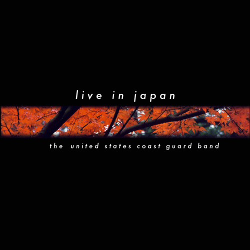UNITED STATES COAST GUARD BAND: Live in Japan