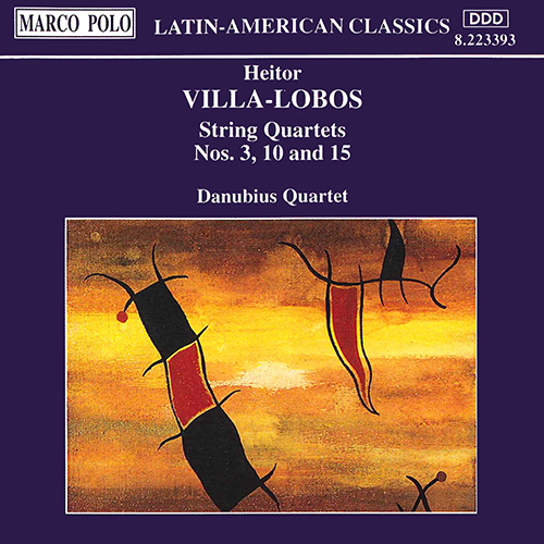 VILLA-LOBOS: String Quartets Nos. 3, 10 and 15