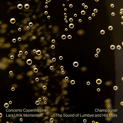 LUMBYE, H.C.: Champagne! – The Sound of Lumbye and His Idols