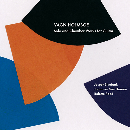 HOLMBOE, V.: Solo and Chamber Works for Guitar
