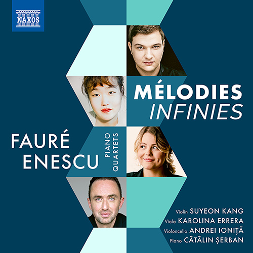 FAURÉ, G. / ENESCU, G.: Piano Quartets (Mélodies infinies) (Suyeon Kang, Errera, Ioniţă, Șerban)